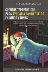 Cuentos Terapéuticos para Sanar Duelos en Niños y Niñas - Historias para antes de dormir que brindan calma, amor y seguridad emocional tras la pérdida de un ser querido. cover image