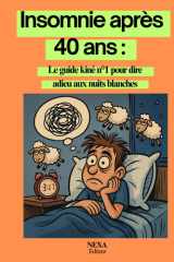Insomnie après 40 ans - comprendre et agir: Le guide kiné n°1 pour dire adieu aux nuits blanches cover image