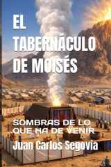 El Tabernáculo de Moisés - Sombras de Lo Que Ha de Venir cover image