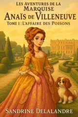 Les Aventures de la Marquise Anaïs de Villeneuve - 1 - L'Affaire des Poisons cover image