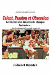 Talent, Passion et Obsession - Le Secret des Géants de chaque Industrie cover image