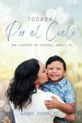 Tocada Por el Cielo - Una Historia de Pruebas, Amor y Fe cover image