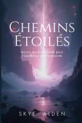 Chemins Étoilés - Leçons d'Outre-Monde pour l'Élévation de l'Humanité cover image