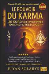 Le Pouvoir du Karma - 30 Jours pour Transformer Votre Vie et Attirer le Positif: Guide pratique et spirituel pour libérer le passé, guérir les blocages, attirer l'abondance et créer un nouveau destin cover image