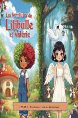 Les aventures de Lilibulle et valerie - Tome 1: A la découverte de nos personnages cover image