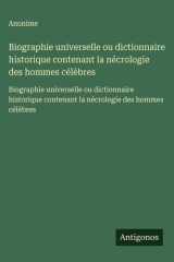 Biographie universelle ou dictionnaire historique contenant la nécrologie des hommes célèbres - Biographie universelle ou dictionnaire historique contenant la nécrologie des hommes célèbres cover image