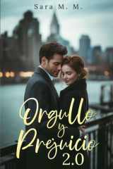 Orgullo y Prejuicio 2.0: Una novela romántica con amor, orgullo y un jefe arrogante / Novela romántica actual (Spanish Edition) cover image