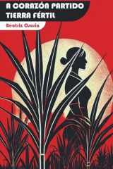 A Corazón Partido Tierra Fértil (Spanish Edition) cover image