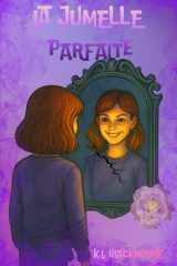 La jumelle parfaite: Un livre terrifiant et plein de suspense pour ceux qui aiment avoir peur! Jeunesse (K.L. BLACKMOORE jeunesse) (French Edition) cover image