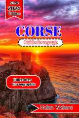 Guide de voyage Corse 2025-2026: Découvrez les villages de montagne, les rivages azur et le charme méditerranéen de l'île de Beauté (French Edition) cover image
