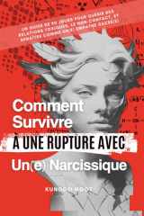 Comment survivre à une rupture avec un(e) narcissique: Un Guide de 90 Jours pour Guérir des Relations Toxiques, le Non-Contact, et Renaître comme un(e) Empathe Sacré(e) (French Edition) cover image