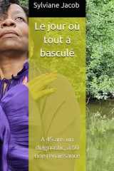 Le jour où tout a basculé: A 45 ans un diagnostic, à 50 une renaissance cover image
