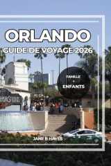 ORLANDO GUIDE DE VOYAGE 2026: Des vacances en famille faciles : sensations fortes, divertissement pour les enfants et bien plus encore en 2026 cover image