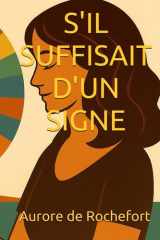 S'IL SUFFISAIT D'UN SIGNE (ALCHIMIE) (French Edition) cover image