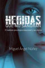 Heridas que no sangran: El maltrato psicológico/emocional y sus efectos (Violencia) (Spanish Edition) cover image