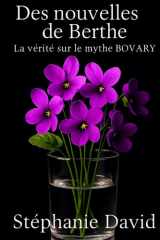 La vérité sur le mythe BOVARY: Des nouvelles de Berthe cover image