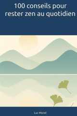100 conseils pour rester zen au quotidien (100 conseils au quotidien) (French Edition) cover image