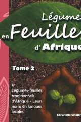 Légumes en Feuilles d’Afrique Tome 2: 17 Légumes feuilles traditionnels d’Afrique - Leurs noms en langues locales (French Edition) cover image