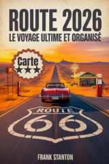 Route 66 2026 : le voyage ultime et organisé: Le guide essentiel des arrêts incontournables et des monuments intemporels de Chicago à Santa Monica, avec cartes et conseils (French Edition) cover image