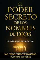 El Poder Secreto de Los Nombres de Dios 100 Oraciones Y Promesas Para Orar Con Pode cover image