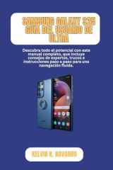 Samsung Galaxy S25 GUÍA DEL USUARIO DE ULTRA: Descubra todo el potencial con este manual completo, que incluye consejos de expertos, trucos e ... para una navegación fluida. (Spanish Edition) cover image