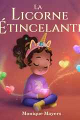 La Licorne Étincelante: Un album tendre pour aider les enfants à apprivoiser leur timidité et à briller à leur façon (French Edition) cover image
