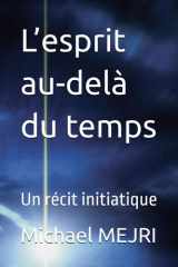 L’esprit au-delà du temps: Un récit initiatique cover image