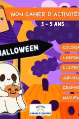 Mon cahier d’activités Halloween – 3-5 ans : jeux, coloriages et apprentissage ludique: Coloriage, labyrinthe, différences, sudoku, graphisme, mathématiques (French Edition) cover image