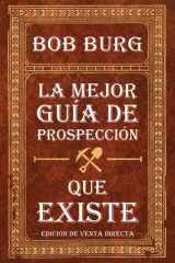 La Última Guía de Prospección Que Necesitará (the Last Prospecting Guide You'll Ever Need) Coautora del Bestseller the Go-Giver cover image