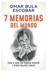7 MEMORIAS DEL MUNDO: Cara a Cara con Saddam Hussein y otros relatos cortos (Spanish Edition) cover image