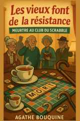 Les vieux font de la résistance : Meurtre au club du Scrabble: Un cosy crime tendre, drôle et piquant, où l’âge n’empêche pas de flairer le crime ! (French Edition) cover image