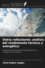 Vidrio reflectante: análisis del rendimiento térmico y energético: Análisis comparativo del rendimiento térmico y energético de los edificios (Spanish Edition) cover image