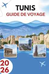 TUNIS GUIDE DE VOYAGE 2026 (French Edition) cover image