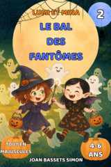 La Lumi et Mina : Le bal des fantômes: Conte d’Halloween pour enfants avec des fantômes magiques | Premières lectures 4-6 ans (La fête d’Halloween) (French Edition) cover image