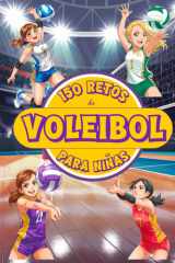150 RETOS DE VOLEIBOL PARA NIÑAS: Libro de Voley para niñas de 8 a 12 años con desafíos, actividades y juegos llenos de diversión ¡A color!. ... para Jóvenes Campeones) (Spanish Edition) cover image