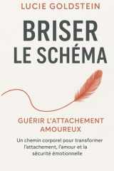 ROMPRE LE SCHÉMA: L’art de réparer l’attachement en amour cover image