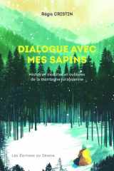 Dialogue avec mes sapins - Histoires insolites et oubliées de la montagne jurassienne cover image