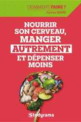 Nourrir son cerveau, manger autrement et dépenser moins cover image