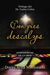 Con Pies Descalzos: Confidencias de la Cruz (Spanish Edition) cover image