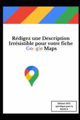 Rédigez une description irresistible pour votre fiche établissement Google Maps: "Storytelling et SEO local : Transformez votre description Google Maps en aimant à clients" (French Edition) cover image