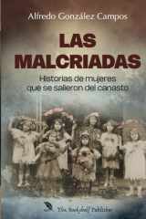 Las Malcriadas: Historias de mujeres que se salieron del canasto (Spanish Edition) cover image