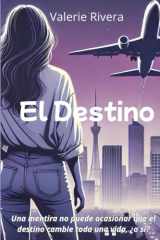 El Destino Una mentira no puede ocasionar que el destino cambie toda una vida. ¿o sí? cover image