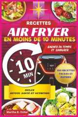 Livre de Recettes Air Fryer en Français Prêtes en Moins de 10 Minutes: Livre de Recettes Air Fryer avec 100 Recettes Gourmandes à Cuisiner Sans Effort ... Saines pour Toute la Famille (French Edition) cover image