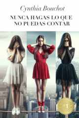 Nunca hagas lo que no puedas contar: Autobiografía ficticia (Spanish Edition) cover image