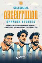 Colloquial Argentinian Spanish Stories - 20 Engaging Tales Showcasing Everyday Expressions and Vocabulary from Argentina cover image