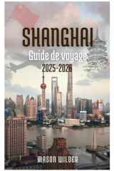 SHANGHAI Guide de voyage 2025-2026 (French Edition) cover image