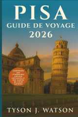 Guide de voyage de Pisa 2026: Explorez les joyaux cachés de la Toscane, la cuisine locale et les expériences culturelles avec des conseils d'experts pour chaque voyageur. cover image