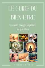 Le Guide du Bien-Être: Sérénité, énergie, équilibre au quotidien (French Edition) cover image