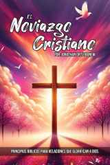 El Noviazgo Cristiano - Principios Bíblicos para Relaciones que Glorifican a Dios. cover image