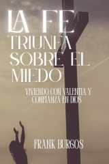 La Fe Triunfa Sobre el Miedo - Viviendo con Valentia y Confianza en Dios cover image